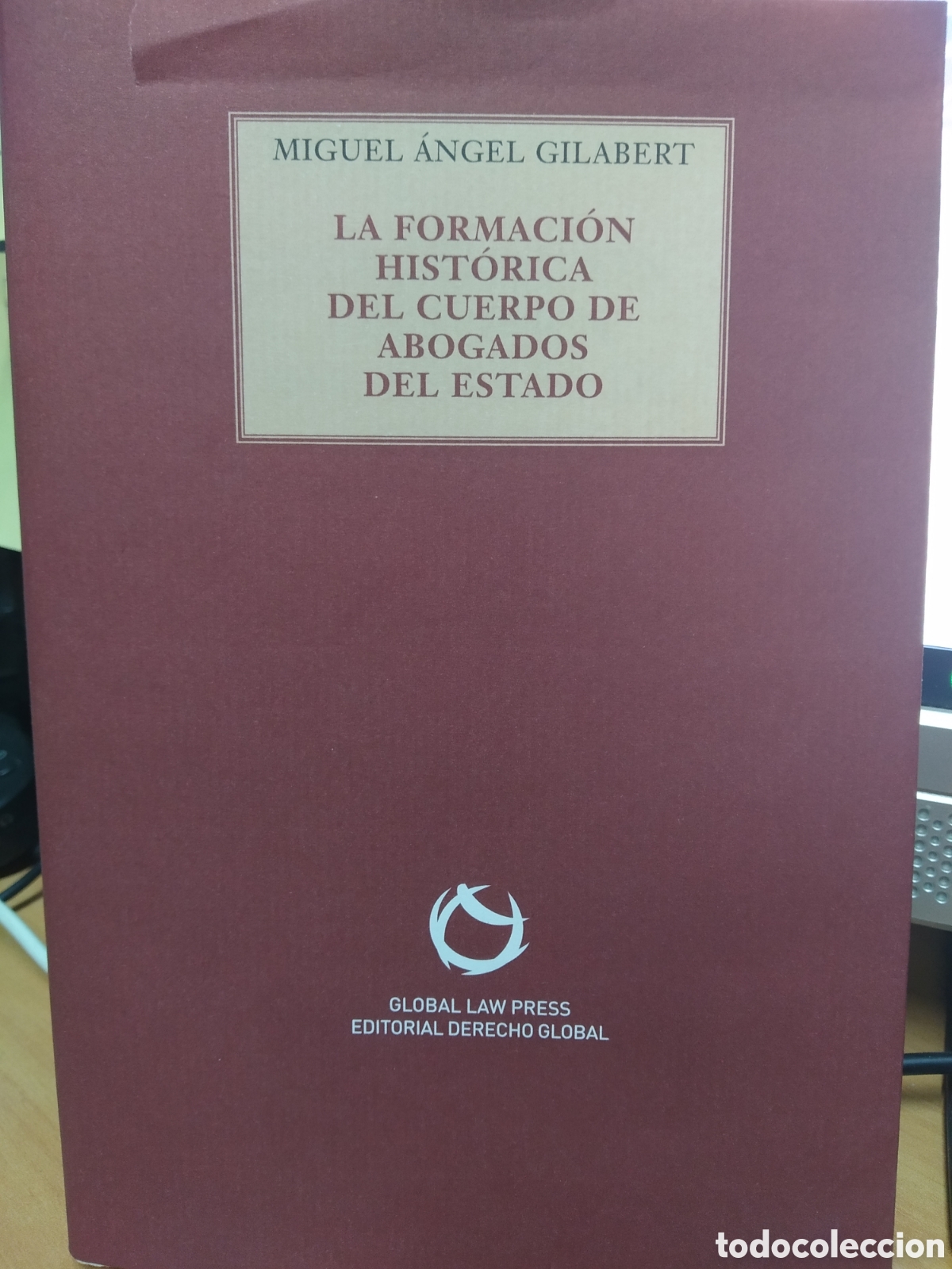 Libri di seconda mano: LA FORMACI&Oacute;N HIST&Oacute;RICA DEL CUERPO DE ABOGADOS DEL ESTADO. MIGUEL &Aacute;NGEL GILABERT.
