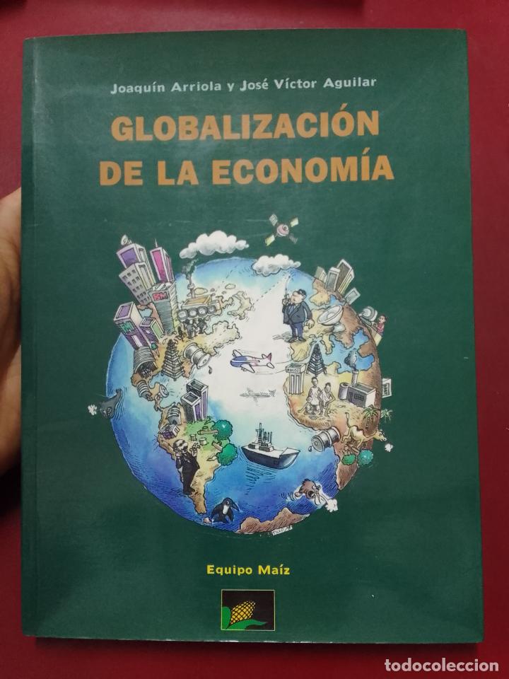 Libri di seconda mano: Joaqu&iacute;n Arriola y Jos&eacute; V&iacute;ctor Aguilar: Globalizaci&oacute;n de la econom&iacute;a