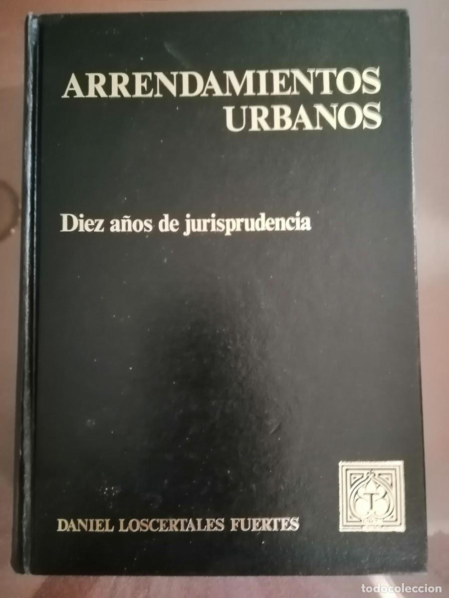 Libri di seconda mano: Daniel Loscertales Arrendamientos urbanos. Diez a&ntilde;os de jurisprudencia