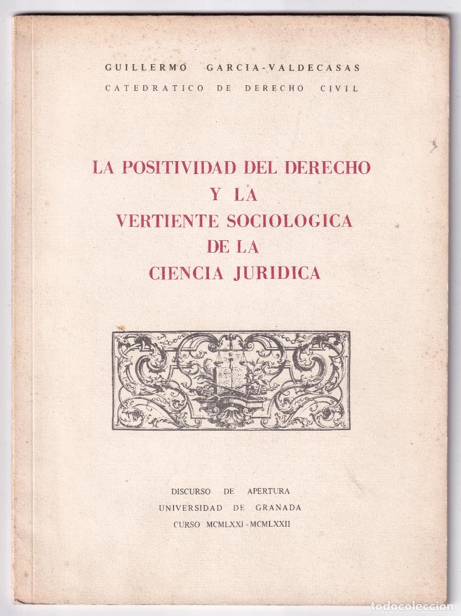 Second hand books: GUILLERMO GARC&Iacute;A-VALDECASAS: LA POSITIVIDAD DEL DERECHO Y LA VERTIENTE SOCIOL&Oacute;GICA. 1971