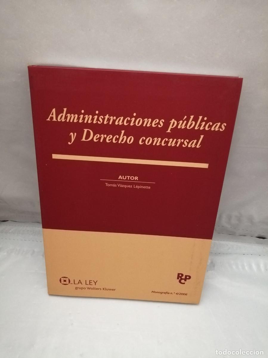 Libri di seconda mano: Administraciones p&uacute;blicas y Derecho Concursal (Monograf&iacute;a n&ordm;4/2006)