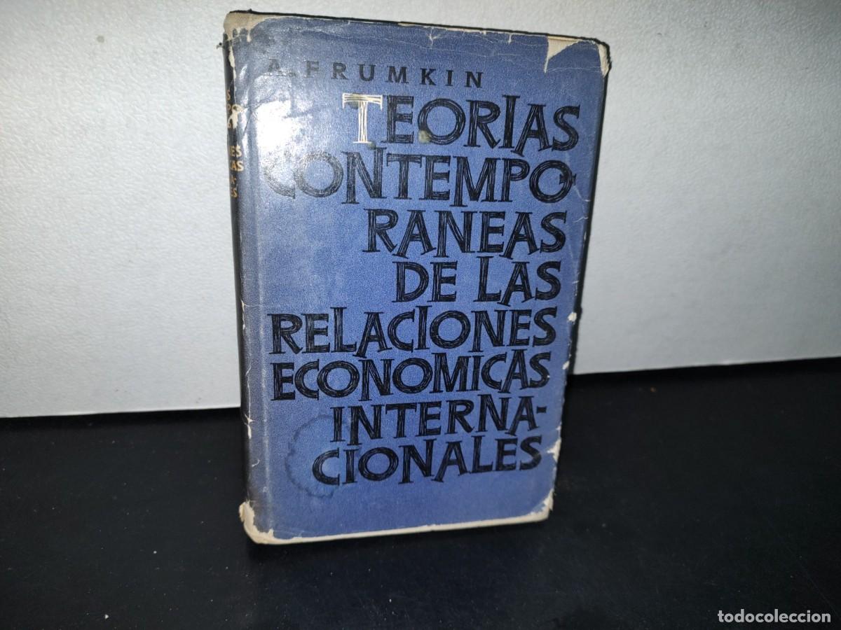 Libri di seconda mano: 186- TEOR&Iacute;AS CONTEMPOR&Aacute;NEAS DE LAS RELACIONES ECON&Oacute;MICAS INTERNACIONALES - A. FRUMKIN