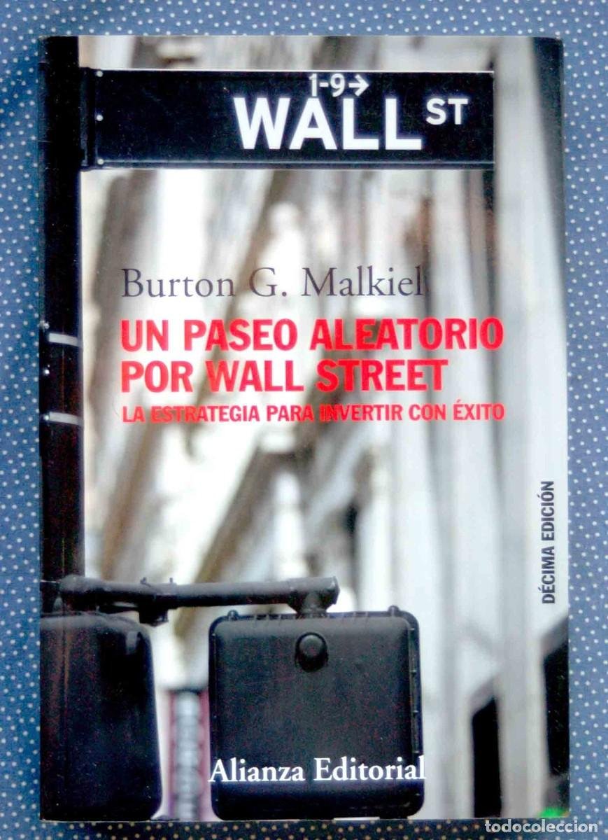 UN PASEO ALEATORIO POR WALL STREET: LA ESTRATEGIA PARA INVERTIR C ON EXITO, BURTON G. MALKIEL, Segunda mano