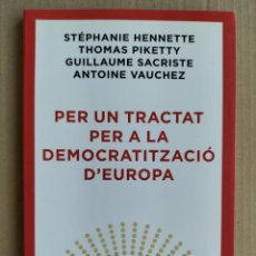 Libros de segunda mano: PER UN TRACTAT PER A LA DEMOCRATITZACIÓ D'EUROPA. LLIBRES A L'ABAST 438. EDICIONS 62, 2017. LLIBRE