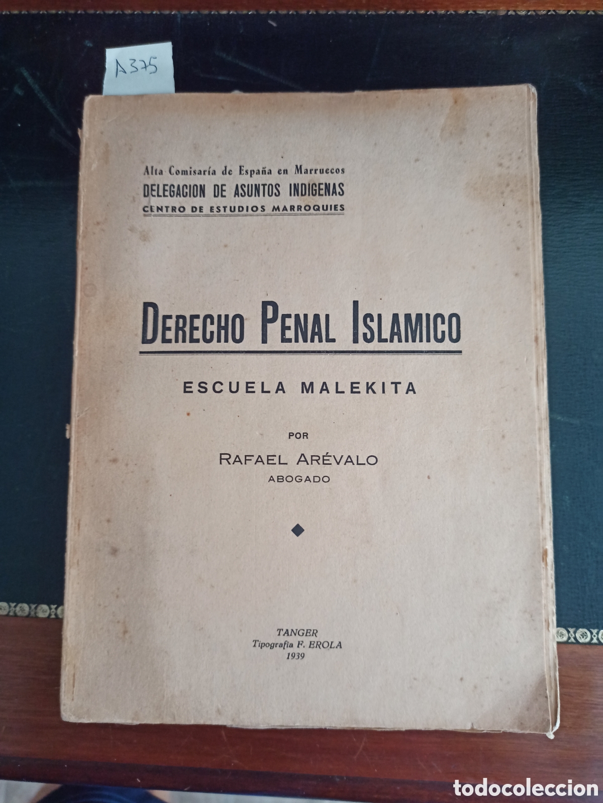 Libri di seconda mano: RAFAEL AREVALO: DERECHO PENAL ISLAMICO, ESCUELA MALEKITA. TANGER, 1939.