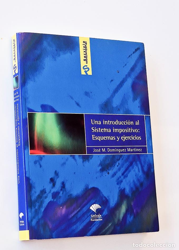 Libri di seconda mano: UNA INTRODUCCI&Oacute;N A LA TEOR&Iacute;A DEL SISTEMA IMPOSITIVO: ESQUEMAS. EJERCICIOS - DOM&Iacute;NGUEZ MART&Iacute;NEZ, Jos&eacute;