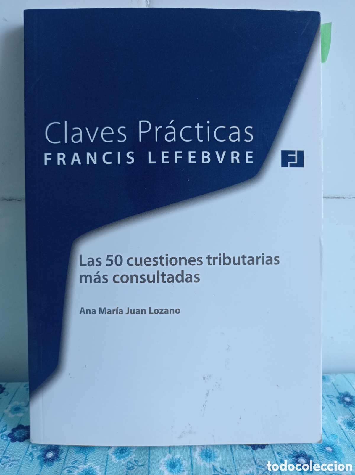 Libros de segunda mano: CLAVES PRACTICAS, LAS 50 CUESTIONES TRIBUTARIAS MAS CONOCIDAS, ESTADO EXCELENTE