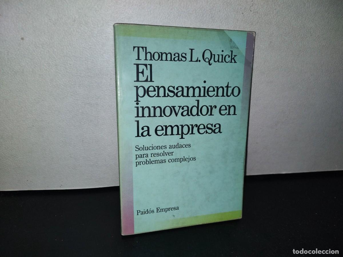 Libri di seconda mano: 76- EL PENSAMIENTO INNOVADOR EN LA EMPRESA - THOMAS L. QUICK
