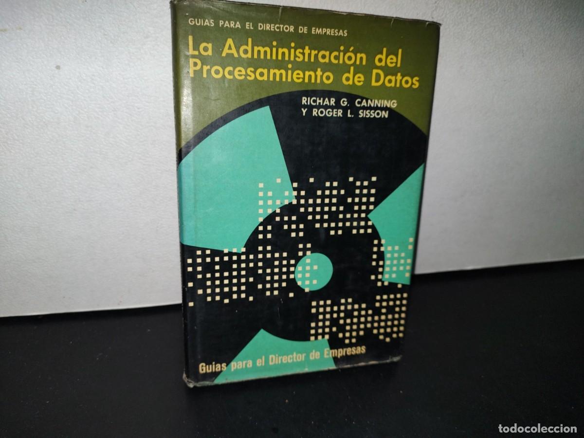 Libri di seconda mano: 195- LA ADMINISTRACI&Oacute;N DEL PROCESAMIENTO DE DATOS - RICHAR G. CANNING