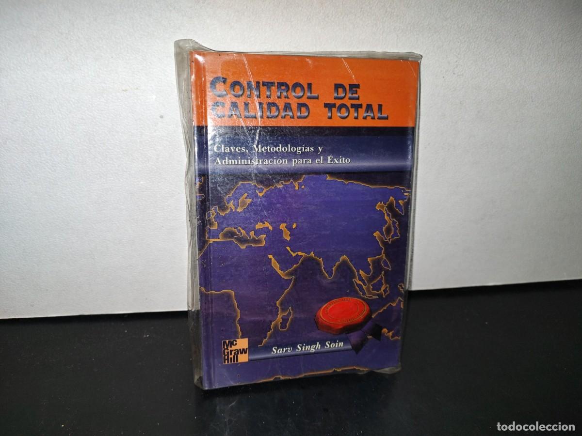 Gebrauchte B&uuml;cher: 195- CONTROL DE CALIDAD TOTAL . CLAVES, METODOLOG&Iacute;AS Y ADMINISTRACI&Oacute;N PARA EL &Eacute;XITO. SARV SINGH SOIN
