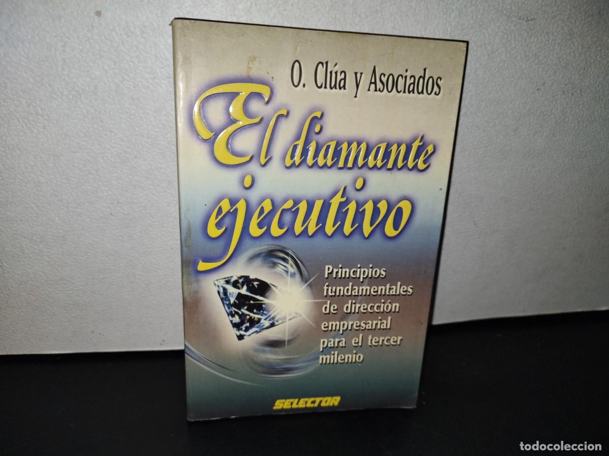 Libri di seconda mano: 78- EL DIAMANTE EJECUTIVO - O. CL&Uacute;A Y ASOCIADOS - PRIMERA EDICI&Oacute;N 1999