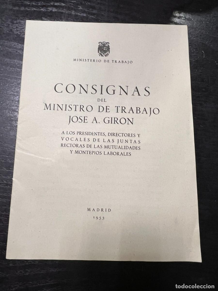 Second hand books: CONSIGNAS DEL MINISTRO DE TRABAJO JOSE A. GIRON. MINISTRO DE TRABAJO. MADRID, 1953. PAGS: 12