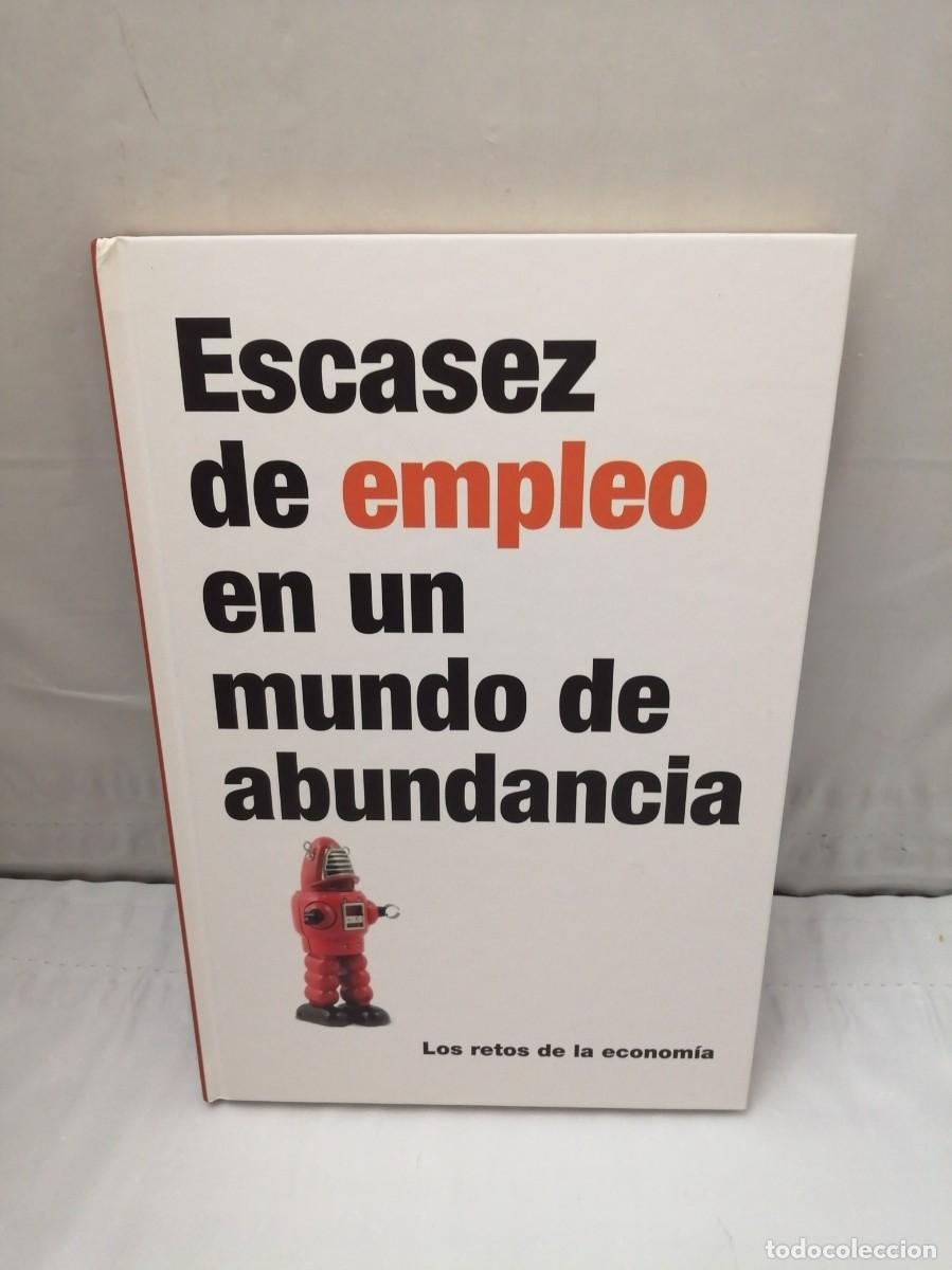 Libri di seconda mano: Escasez de empleo en un mundo de abundancia: Las ideas de Marx a los neokeynesianos (COMO NUEVO)