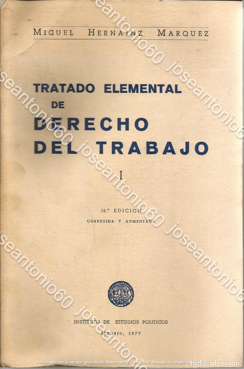 Libros de segunda mano: Tratado elemental de derecho al trabajo I. 1977 - Miguel Hernainz Marquez