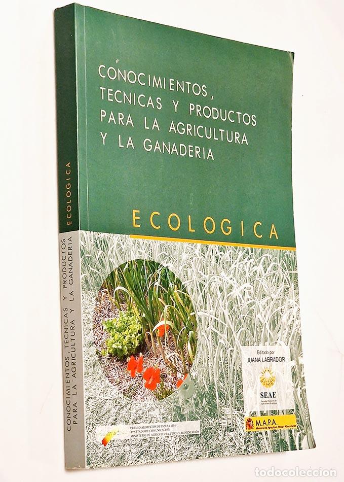 Gebrauchte B&uuml;cher: CONOCIMIENTOS, T&Eacute;CNICAS Y PRODUCTOS PARA LA AGRICULTURA Y LA GANADER&Iacute;A. ECOLOG&Iacute;A.