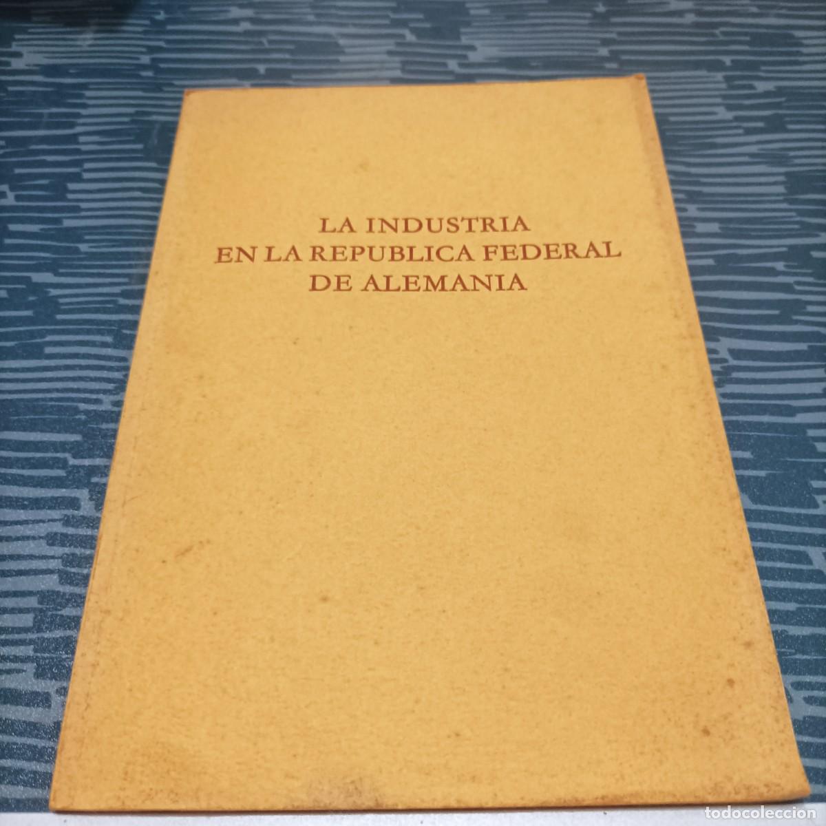 Second hand books: LA INDUSTRIA EN LA REP&Uacute;BLICA FEDERAL DE ALEMANIA,1962,36 PAGINAS.