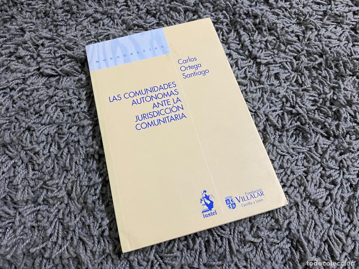 Libri di seconda mano: Las comunidades Aut&oacute;nomas ante la jurisdicci&oacute;n comunitaria - CARLOS ORTEGA SANTIAGO