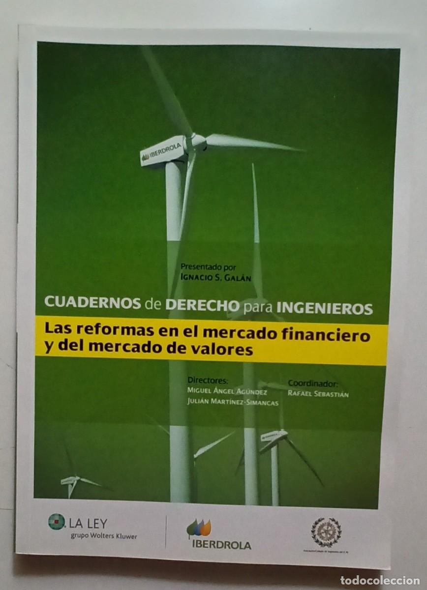 Second hand books: CUADERNOS DE DERECHO PARA INGENIEROS N&ordm; 20 - LAS REFORMAS EN EL MERCADO FINANCIERO Y DEL MERCADO DE