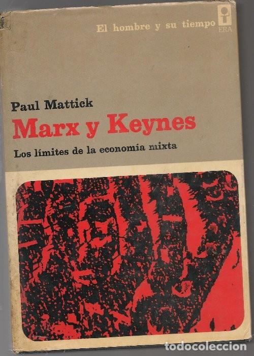 Libros de segunda mano: MATTICK ,MARX Y KEYNES los limites de la economia mixta ni ...