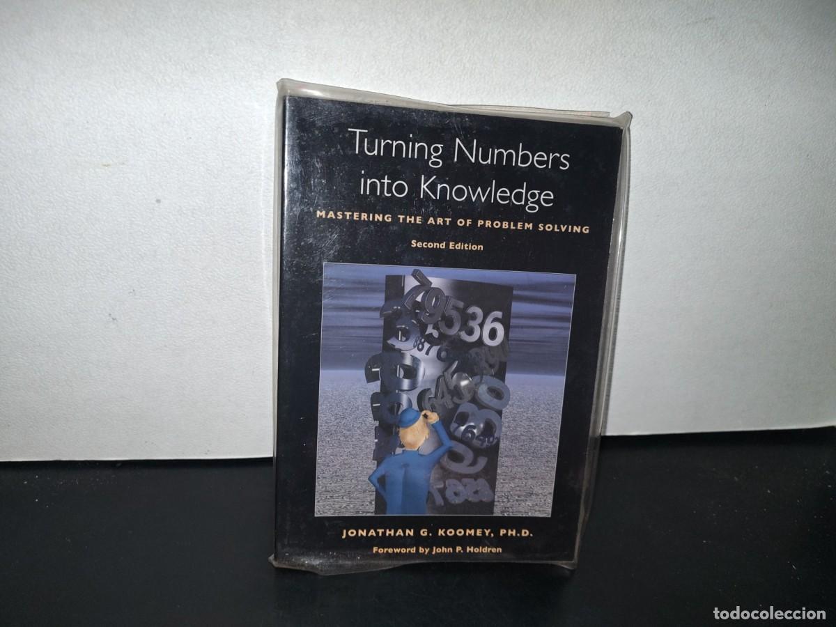 Libros de segunda mano: 83- TURNING NUMBERS INTO KNOWLEDGE. MASTERING THE ART OF PROBLEM SOLVING - JONATHAN G. KOOMEY - Foto 1