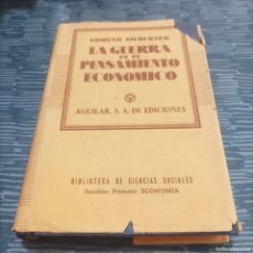Libros de segunda mano: LA GUERRA EN EL PENSAMIENTO ECONÓMICO EDMUND SILBERNER,AGUILAR,1946,411 PAG.
