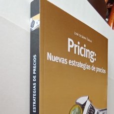 Libros de segunda mano: PLI - PRICING : NUEVAS ESTRATEGIAS DE PRECIOS - JOSÉ DE JAIME ESLAVA - 2007 ESIC EDITORIAL