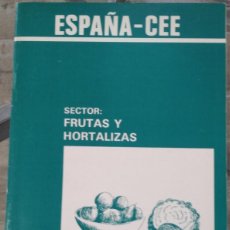 Libros de segunda mano: SECTOR FRUTAS Y HORTALIZAS, ESPAÑA C.E.E. – RAFAEL MILÁN DÍEZ (MINISTERIO DE AGRICULTURA, 1986)