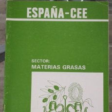 Libros de segunda mano: SECTOR MATERIAS GRASAS, ESPAÑA C.E.E. (MINISTERIO DE AGRICULTURA, 1986) /// COMUNIDAD ECONÓMICA EURO