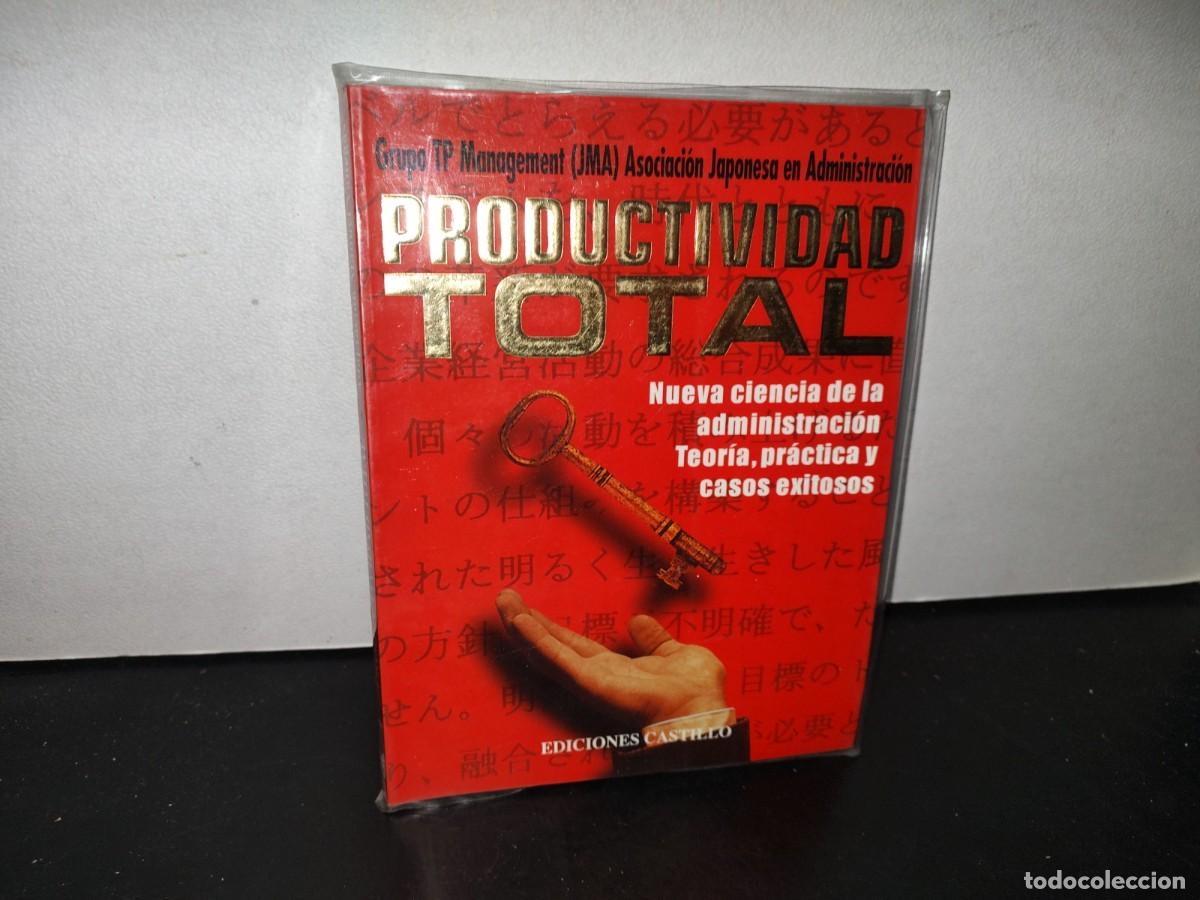 Libri di seconda mano: 82- PRODUCTIVIDAD TOTAL. NUEVA CIENCIA DE LA ADMINISTRACI&Oacute;N TEOR&Iacute;A, PR&Aacute;CTICA Y CASOS EXITOSOS