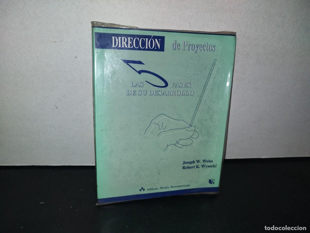 Libri di seconda mano: 82- DIRECCI&Oacute;N DE PROYECTOS: LAS CINCO FASES DE SU DESARROLLO - JOSEPH W. WEISS