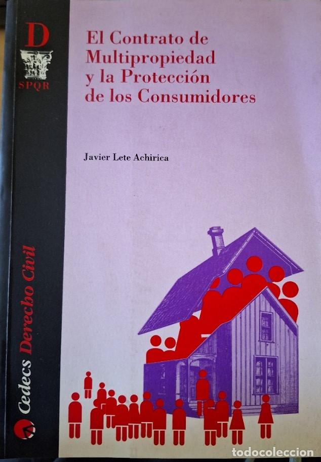 Second hand books: EL CONTRATO DE MULTIPROPIEDAD Y LA PROTECCION DE LOS CONSUMIDORES. - LETE ACHIRICA, Javier.