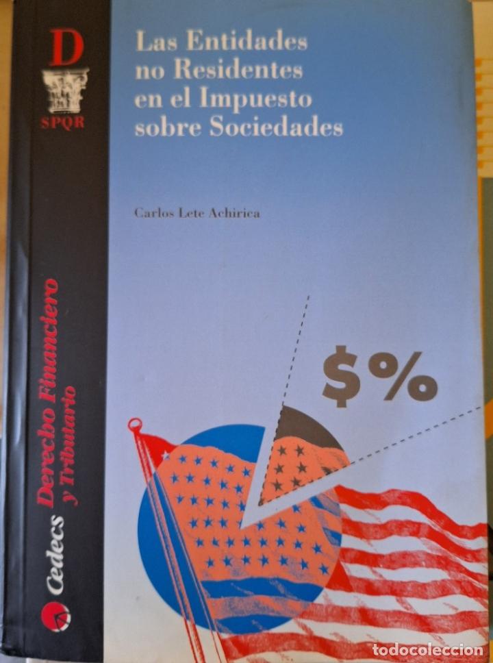 Second hand books: LAS ENTIDADES NO RESIDENTES EN EL IMPUESTO SOBRE SOCIEDADES. - LETE ACHIRICA, Carlos.