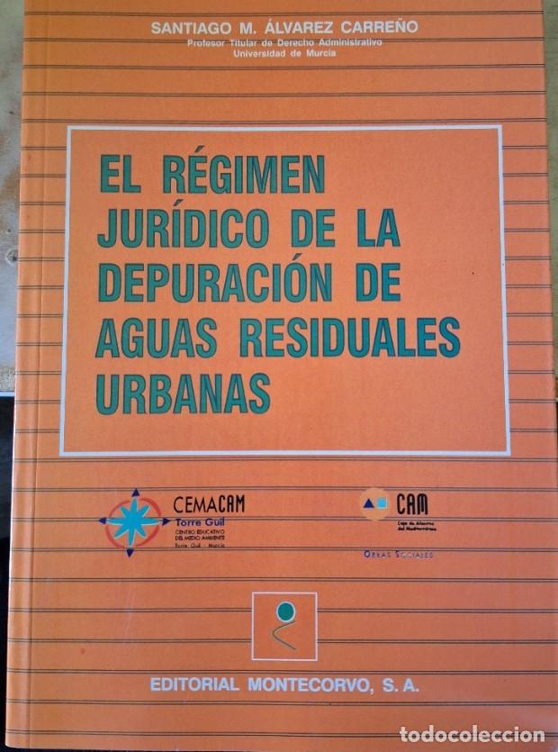 Second hand books: EL REGIMEN JURIDICO DE LA DEPURACION DE AGUAS RESIDUALES URBANAS. - ALVAREZ CARRE&Ntilde;O, Santiago M.