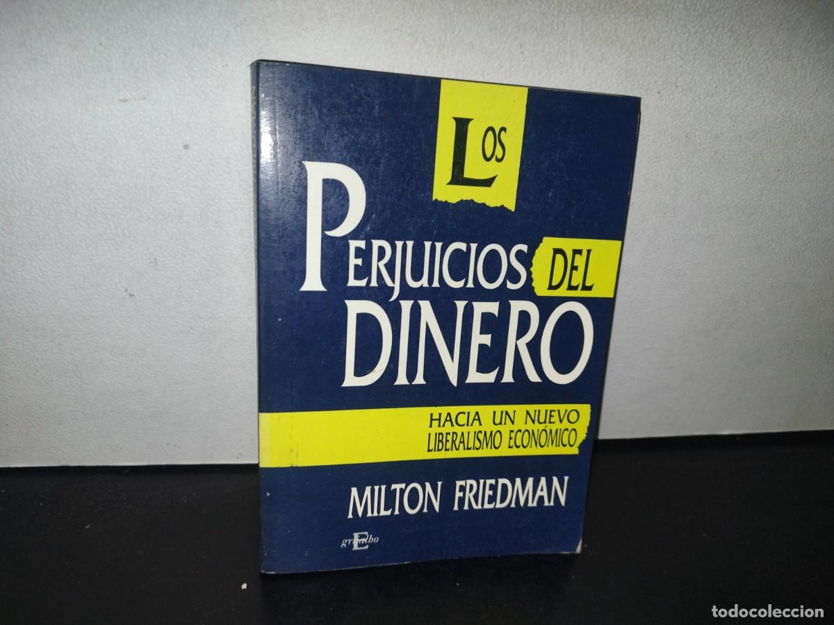Libri di seconda mano: 93- LOS PREJUICIOS DEL DINERO - MILTON FRIEDMAN