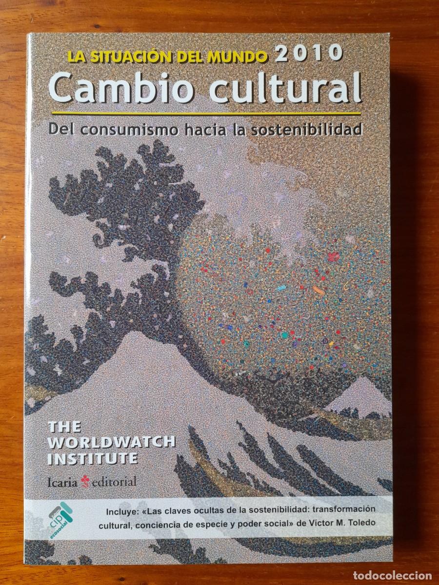 Libros de segunda mano: LA SITUACI&Oacute;N DEL MUNDO. 2010. Cambio cultural. Del consumismo hacia la sostenibilidad