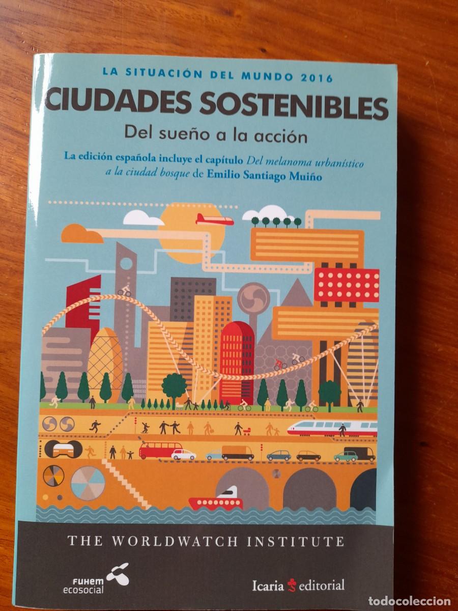 Libri di seconda mano: LA SITUACI&Oacute;N DEL MUNDO. 2016. Ciudades sostenibles. Del sue&ntilde;o a la acci&oacute;n