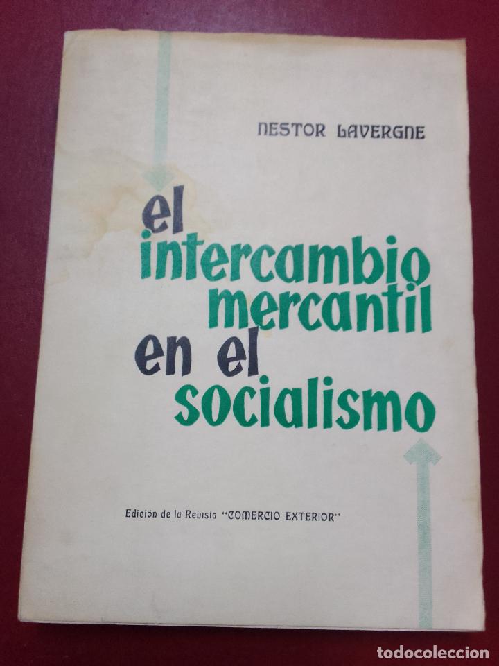 Gebrauchte B&uuml;cher: N&eacute;stor Lavergne: El intercambio mercantil en el socialismo (Edici&oacute;n de la Revista Comercio Exterior)