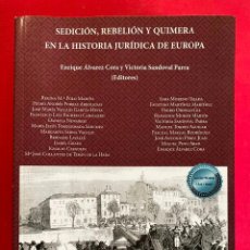 Libros de segunda mano: SEDICIÓN, REBELIÓN Y QUIMERA EN LA HISTORIA JURÍDICA DE EUROPA. ÁLVAREZ CORA Y VICTORIA SANDOVAL