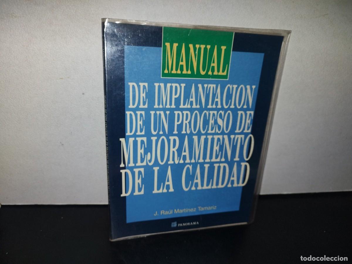 Libri di seconda mano: 129- MANUAL DE IMPLANTACI&Oacute;N DE UN PROCESO DE MEJORAMIENTO DE LA CALIDAD - J. RA&Uacute;L MART&Iacute;NEZ TAMARIZ