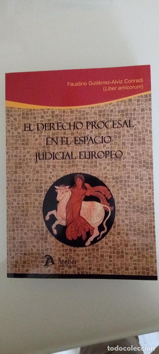 Libros de segunda mano: GUTIERREZ ALVIZ LIBER AMICORUM EL DERECHO PROCESAL EN EL ESPACIO JUDICIAL EUROPEO
