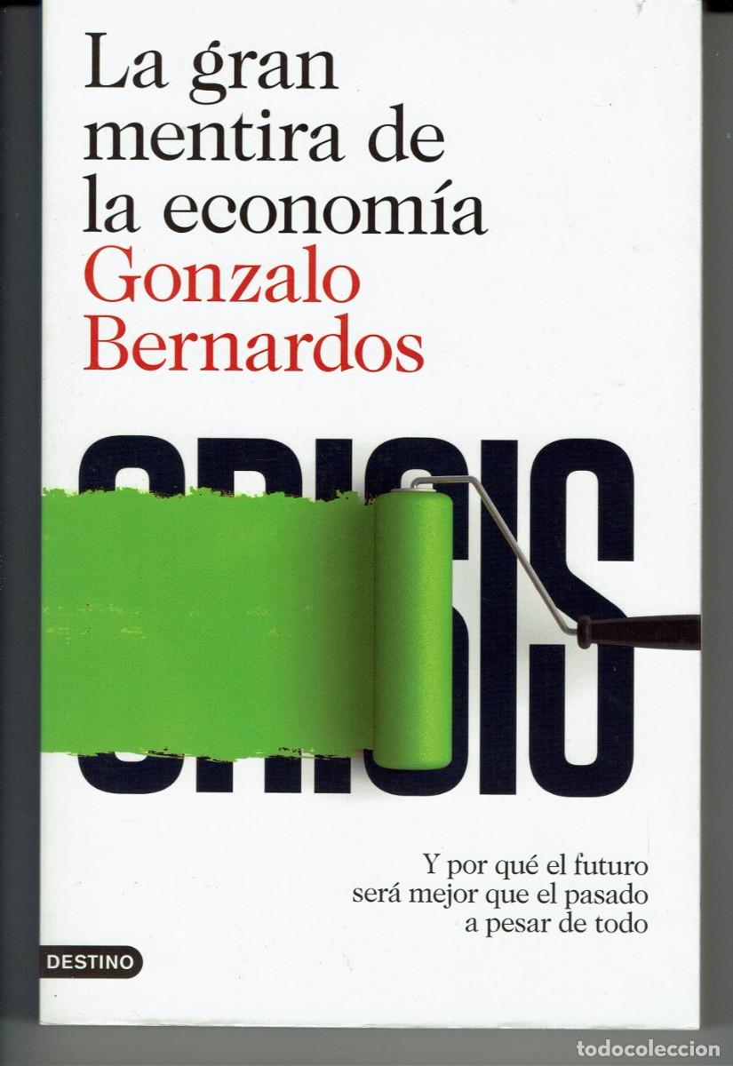 Second hand books: LA GRAN MENTIRA DE LA ECONOM&Iacute;A, POR GONZALO BERNARDOS. 2014. (2.4)