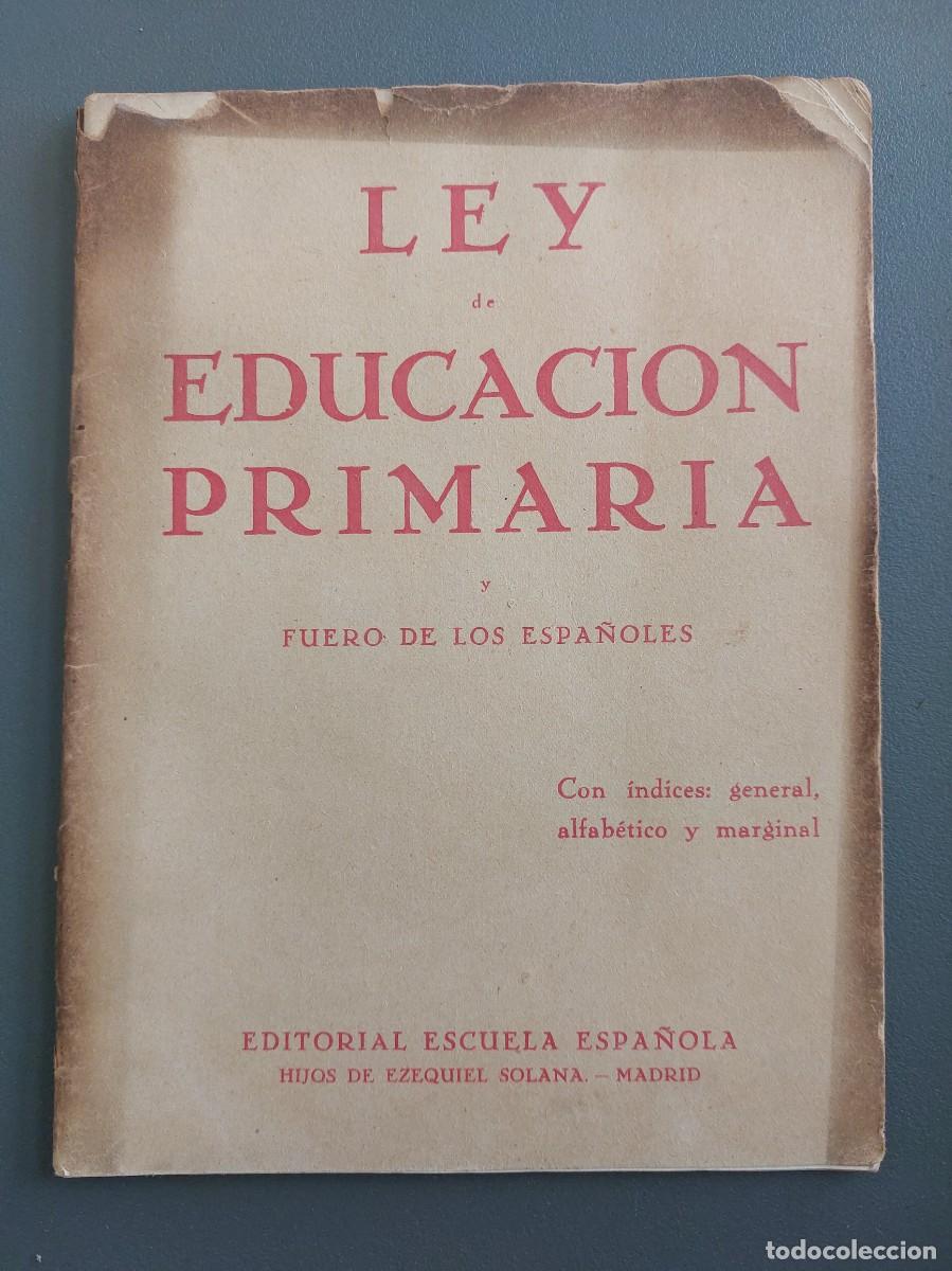 Libros de segunda mano: Ley de educaci&oacute;n primaria y fuero de los espa&ntilde;oles - 1945