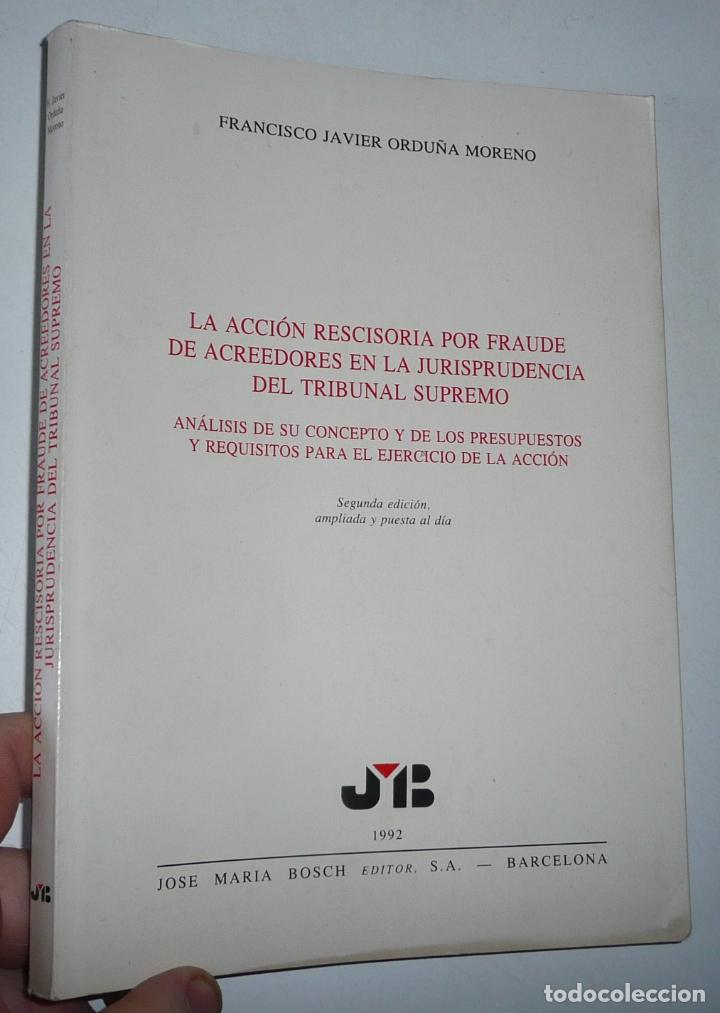 Libros de segunda mano: La acci&oacute;n rescisoria por fraude de acreedores en la jurisprudencia Tribunal Supremo. Ordu&ntilde;a Moreno