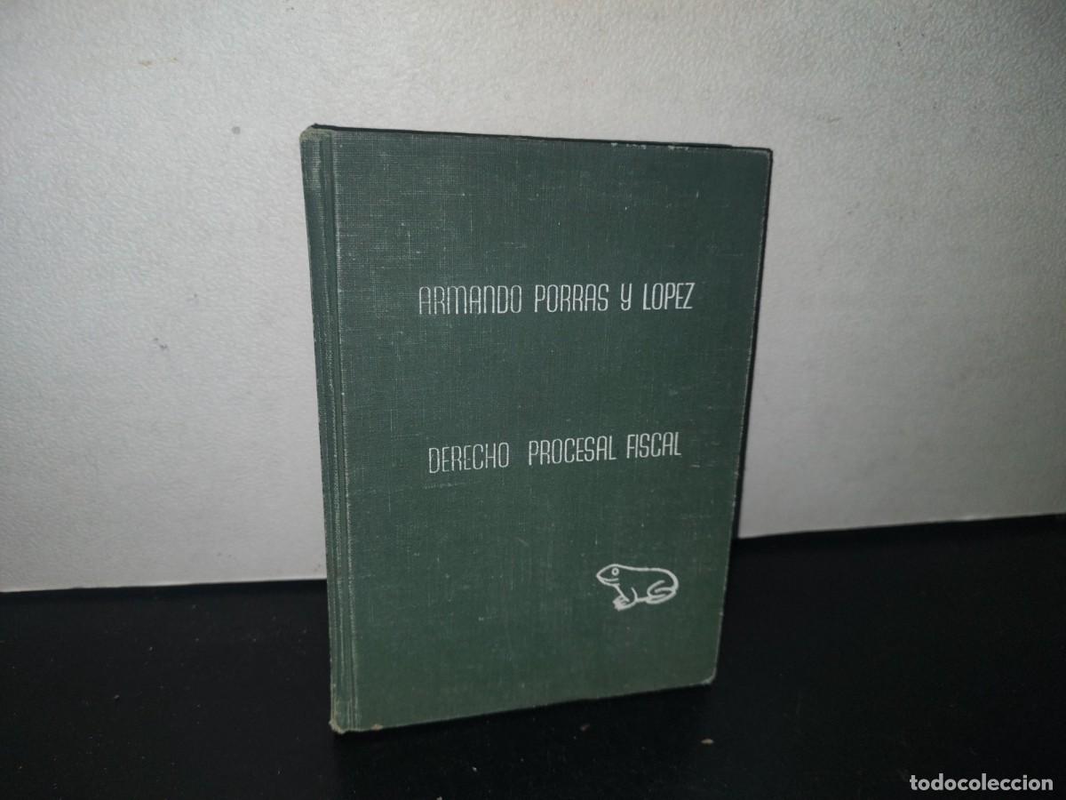 Libri di seconda mano: 132- DERECHO PROCESAL FISCAL - ARMANDO PORRAS Y L&Oacute;PEZ - 1977