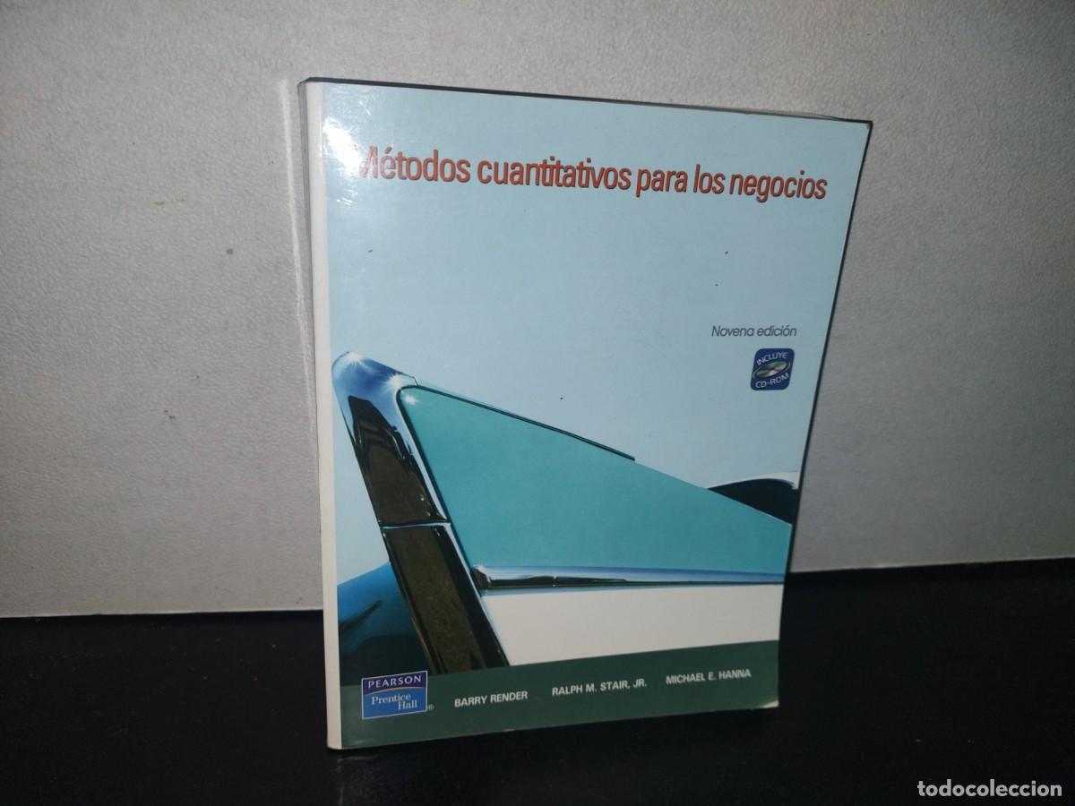 Libri di seconda mano: 134- M&Eacute;TODOS CUANTITATIVOS PARA LOS NEGOCIOS - BARRY RENDER, RALPH M. STAIR JR., MICHAEL E. HANNA