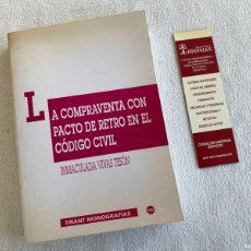 Libros de segunda mano: LA COMPRAVENTA CON PACTO DE RETRO EN LE CÓDIGO CIVIL - INMACULADA VIVAS TESÓN