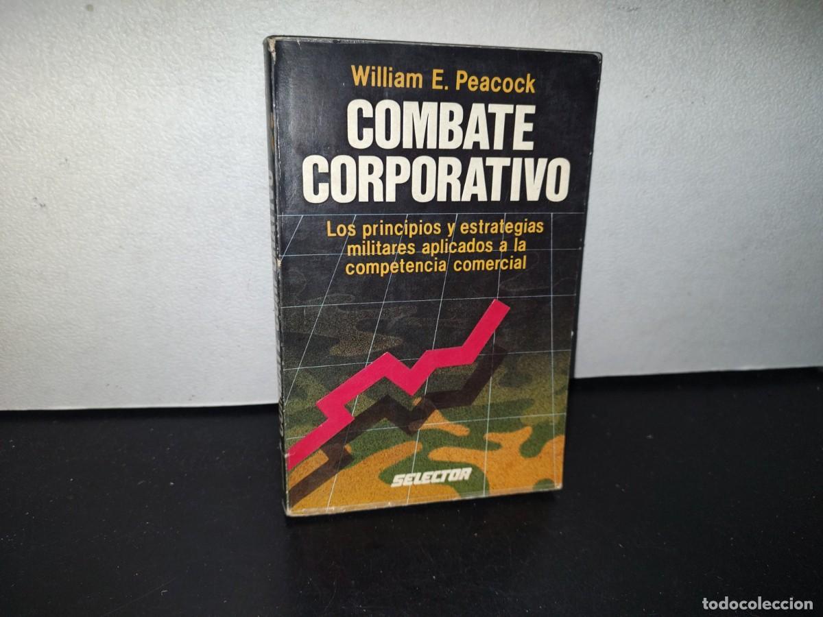 Libri di seconda mano: 86- COMBATE CORPORATIVO. LOS PRINCIPIOS Y ESTRATEGIAS MILITARES APLICADOS A LA COMPETENCIA COMERCIAL