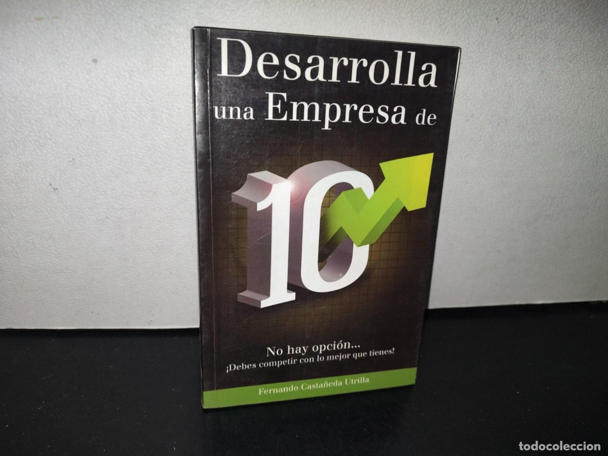 Libri di seconda mano: 86- DESARROLLA UNA EMPRESA DE 10 - FERNANDO CASTA&Ntilde;EDA UTRILLA - 2010 - FIRMADO