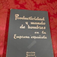 Libros de segunda mano: PRODUCTIVIDAD Y MANDO DE HOMBRES EN LA EMPRESA ESPAÑOLA POR ROBERTO CUÑAT DR CIENCIAS ECONOMICAS
