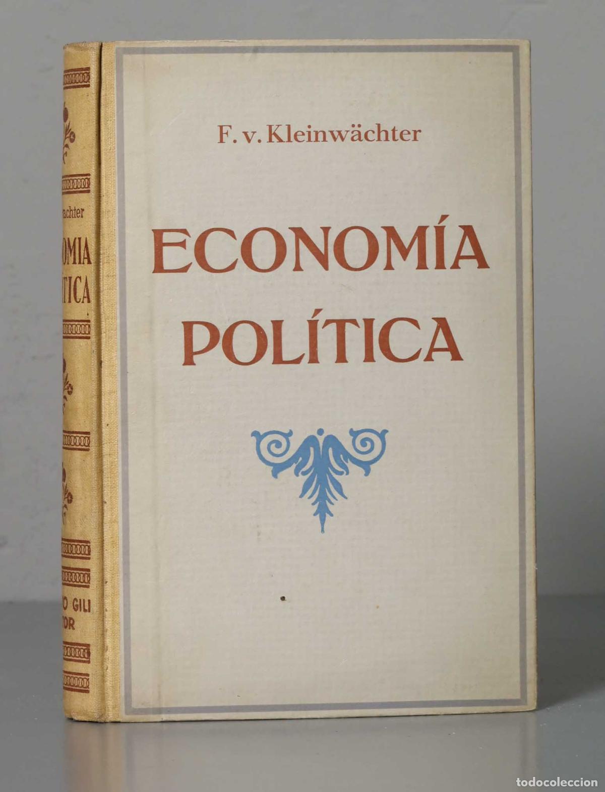 Libri di seconda mano: ECONOM&Iacute;A POL&Iacute;TICA. Kleinwachter. GILI. 1940